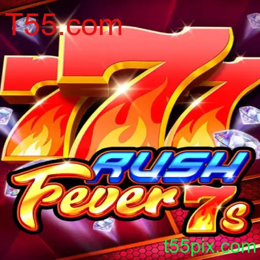 Descubra o Mundo Empolgante de RushFever7s com T55.com